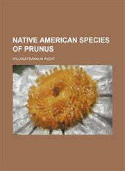 Native American Species of Prunus,1151586617,9781151586612