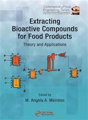Extracting Bioactive Compounds for Food Products Theory and Applications,1420062379,9781420062373