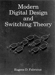 Modern Digital Design and Switching Theory,0849342120,9780849342127