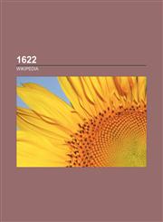 1622 1622 births, 1622 by country, 1622 crimes, 1622 deaths, 1622 disestablishments, 1622 establishments, 1622 in Europe, 1622 in science,1157579833,9781157579830