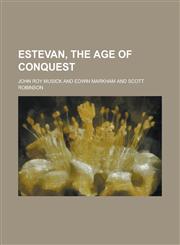 Estevan, the age of conquest,123678295X,9781236782953