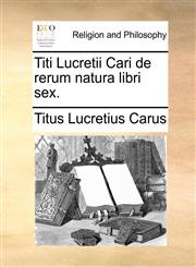 Titi Lucretii Cari de rerum natura libri sex.,1170047157,9781170047156