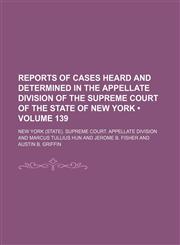 Reports of cases heard and determined in the Appellate Division of the Supreme Court of the state of New York (Volume 139),1154313093,9781154313093