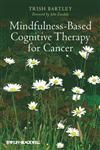 Mindfulness-Based Cognitive Therapy for Cancer,047068383X,9780470683835