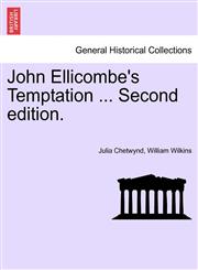 John Ellicombe's Temptation ... Second edition.,1241399859,9781241399856