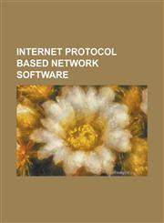 Internet Protocol Based Network Software 9p, Absolutetelnet, Acfncp, Activemovie, Admon, Aetherpal, Agentless Data Collection, Alphacom, Analog (Prog,1230804668,9781230804668