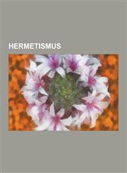 Hermetismus Hermeticke Nauky, V T Ni, Alchymie, Karel Weinfurter, Magie, I- Ing, V Tec, Prorok, Knihovna Astnych LIDI, Hermes Tris,1230747869,9781230747866