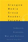 Glasgow Media Group Reader Volume 2; Industry, Economy, War and Politics,0415130379,9780415130370