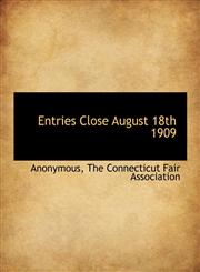 Entries Close August 18th 1909,114038449X,9781140384496