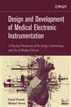 Design and Development of Medical Electronic Instrumentation A Practical Perspective of the Design, Construction, and Test of Medical Devices,0471676233,9780471676232