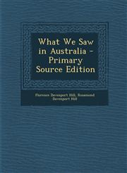 What We Saw in Australia - Primary Source Edition,129415074X,9781294150749