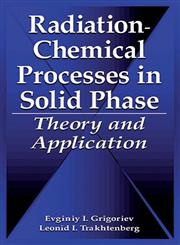 Radiation Chemical Processes in Solid Phase Theory and Application 1st Edition,0849394368,9780849394362