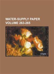 Water-Supply Paper Volume 263-265,1234258137,9781234258139