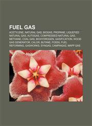 Fuel gas Acetylene, Natural gas, Biogas, Propane, Liquefied natural gas, Autogas, Compressed natural gas, Methane, Coal gas, Biohydrogen,1157712649,9781157712640