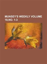 Munsey's Weekly Volume 18, No. 1-3,1234237474,9781234237479