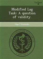 Modified Lag Task A question of validity.,1248969553,9781248969557