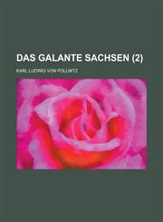 Das Galante Sachsen (2),1153578182,9781153578189