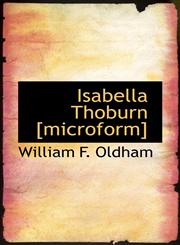 Isabella Thoburn [Microform],1117261786,9781117261782