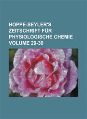 Hoppe-Seyler's Zeitschrift für physiologische Chemie Volume 29-30,1234369931,9781234369934