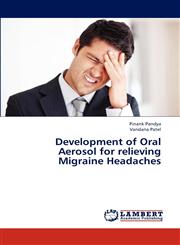 Development of Oral Aerosol for Relieving Migraine Headaches,3659229830,9783659229831
