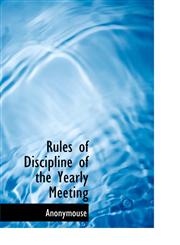 Rules of Discipline of the Yearly Meeting,1140357441,9781140357445