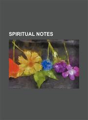 Spiritual notes,1231258489,9781231258484