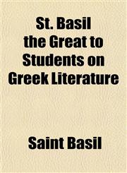 St. Basil the Great to Students on Greek Literature,1151825069,9781151825063
