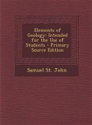 Elements of Geology Intended for the Use of Students - Primary Source Edition,1287454062,9781287454069