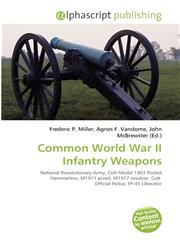 Common World War II Infantry Weapons,6133897597,9786133897595