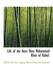Life of the Amir Dost Mohammed Khan of Kabul,1140267086,9781140267089