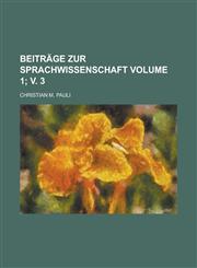 Beiträge zur Sprachwissenschaft Volume 1; v. 3,1230127887,9781230127880