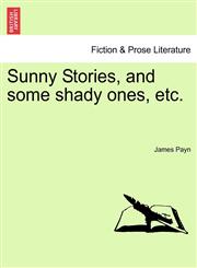 Sunny Stories, and some shady ones, etc.,1241225974,9781241225971