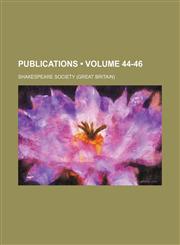 Publications (Volume 44-46),1153928264,9781153928267