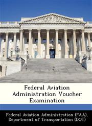 Federal Aviation Administration Voucher Examination,1249198887,9781249198888