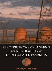 Electric Power Planning for Regulated and Deregulated Markets,0470118822,9780470118825