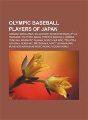 Olympic baseball players of Japan Daisuke Matsuzaka, Yu Darvish, Shuichi Murata, Kyuji Fujikawa, Tsuyoshi Wada, Toshiya Sugiuchi,1155636309,9781155636306