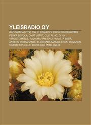 Yleisradio Oy Radiomafian top 500, Yleisradio, Erkki Pohjanheimo, Pekka Silvola, Omat jutut, Olli Alho, TV1:n Viihdetoimitus,1232068217,9781232068211