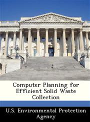 Computer Planning for Efficient Solid Waste Collection,1249502470,9781249502470