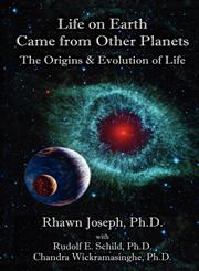 Life on Earth Came from Other Planets The Origins and Evolution of Life,0974975591,9780974975597