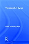 THEODORET OF CYRUS (The Early Church Fathers),0415309603,9780415309608