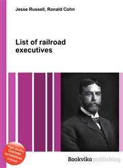 List of Railroad Executives,5513109018,9785513109013