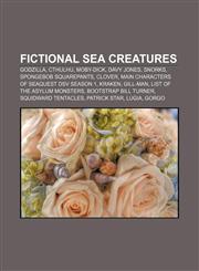 Fictional sea creatures Godzilla, Cthulhu, Moby-Dick, Davy Jones, Snorks, SpongeBob SquarePants, Clover,1157431488,9781157431480