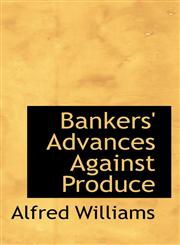 Bankers' Advances Against Produce,1116506351,9781116506358