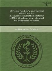 Effects of auditory and thermal stimuli on 3,4-methylenedioxymethamphetamine (MDMA)-induced neurochemical and behavioral responses.,1243693703,9781243693709