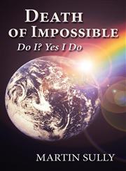 Death of Impossible Do I? Yes I Do,1448918189,9781448918188