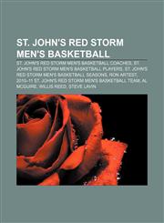 St. John's Red Storm men's basketball St. John's Red Storm men's basketball coaches, St. John's Red Storm men's basketball players,1156052017,9781156052013