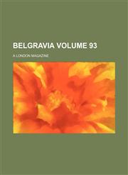 Belgravia; a London magazine Volume 93,1154026906,9781154026900