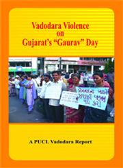 Vadodara Violence on Gujarat's "Gaurav" Day A Pucl Vadodara Report,8185002797,9788185002798