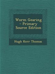 Worm Gearing - Primary Source Edition,1287759114,9781287759119
