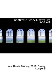 Ancient History Literature and Art,1140381318,9781140381310
